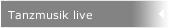 Tanzmusik live